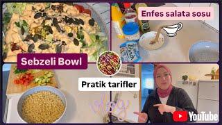 Iki pratik Tarifle geldim | Sebzeli Bowl | enfes Salata sosu |Günlük Vlog |