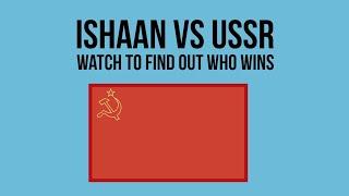 ussr anthem ishaan vs real......I won.....