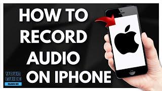 Record Audio on iPhone | Quick and Easy Tutorial