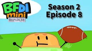 BFDI Mini Replicas Season 2 (8): Football Sucks Man!!!