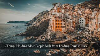 3 Challenges to Holding you Back from Leading Tour in Italy