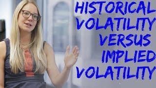 Historical Volatility versus Implied Volatility