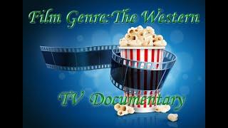 Film Genre・The Western - TV Documentary