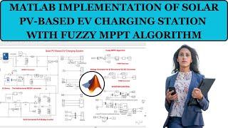 MATLAB Implementation of Solar PV Based EV Charging Station with Fuzzy MPPT Algorithm