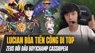 ZEUS VÀ GIÁO ÁN DỊ LUCIAN BÚA TIẾN CÔNG ĐI TOP ĐỐI ĐẦU BOY1CHAMP CASSIOPEIA VÀ CÁI KẾT BẤT NGỜ