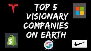 TOP 5 Visionary Companies on Earth