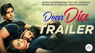 DEAR DIA (Trailer) | Mihika Kushwaha | Pruthvi Ambaar | Ujjwal Sharma | New Hindi Movie 2022