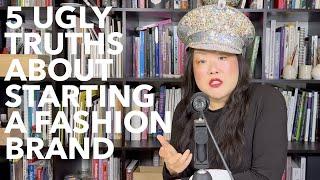 5 Ugly Truths About Starting a Fashion Brand