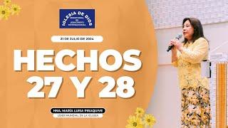 Hechos 27 y 28, Hna. María Luisa Piraquive, 21 de julio de 2024