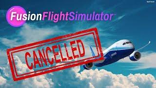 Fusion Flight Simulator has been cancelled :(