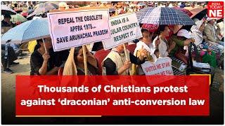 Arunachal: Thousands of Christians protest against 'draconian' anti-conversion law