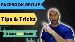 FACEBOOK GROUP TIPS AND TRICKS [5 Easy $$$ Hacks]