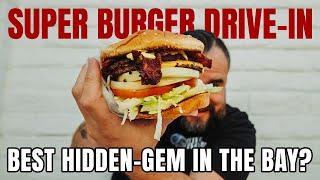 AMAZING Bay Area Hidden-Gem Burger | Super Burger Drive-In