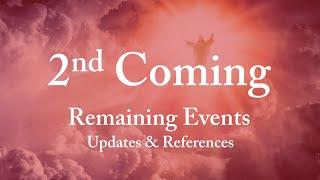 2nd Coming Remaining Events - Updates & References