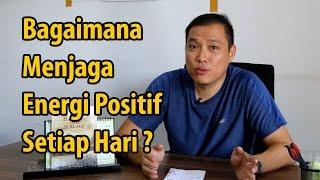 Bagaimana Menjaga Energi Positif Setiap Hari