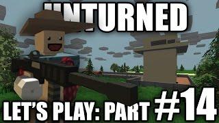 Unturned 3.0 Let's Play Part #14 - A Fresh Start!