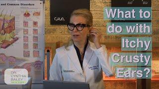 Got Itchy, Crusty Ears? (Yuck!) - Dermatologist's Tips [2019]