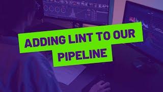 10 Adding lint to our pipeline