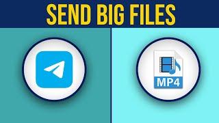 How to Send Large Files Through Telegram (2024)