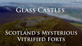 Glass Castles: The Mystery of Scotland's Vitrified Forts