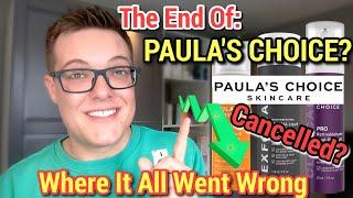 The DOWNFALL OF PAULA'S CHOICE - Price Hikes, Sales Falls, Boycotts and Scandal