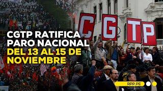 CGTP acatará paro nacional del 13 al 15 de noviembre #ROTATIVARPP | ENTREVISTA