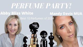 PERFUME PARTY!  TOP 10 PERFUMES OF 2024!