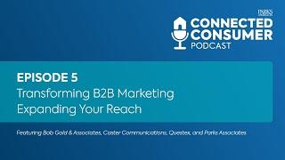 Ep 5   Transforming B2B Marketing   Expanding Your Reach