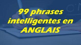 99 phrases intelligentes en ANGLAIS - Our World Learn Together