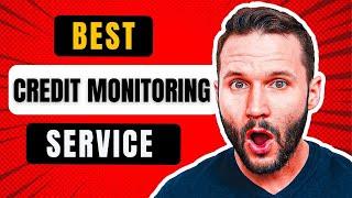 Best Credit Monitoring Service: Tested & Reviewed