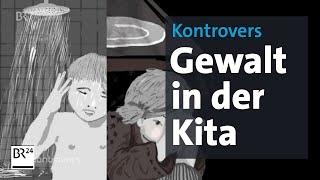 Kontrolldefizit: Gewalt gegen Kita-Kinder | Kontrovers | BR24