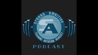 Strong Ambition Podcast - Ep3 - Keith Bilous - Business, Work Ethic, Fitness and Climbing Mountains