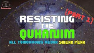 (1/3) Resisting the Quhanim: All Tomorrows Redux BRAND NEW Sneak Peak