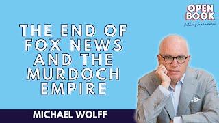 Is This the End of Fox News and the Murdoch Empire? With Michael Wolff