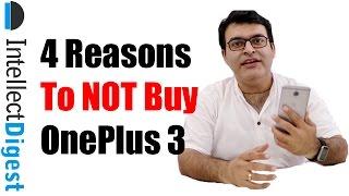 4 Reasons To Not Buy OnePlus 3- Crisp Review By Intellect Digest