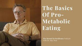 The Basics Of Pro-Metabolic w/ Dr. Ray Peat