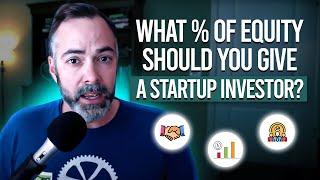 How Much Equity Should You Offer A Startup Investor?