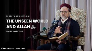 Secrets of Creation and the Unseen World -- Shaykh Hamza Yusuf