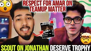 Scout React On Jonathan Deserve  Respect For Amar On TEAMUP Matter Sid On International Slot