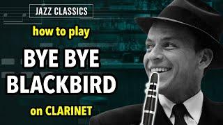 How to play Bye Bye Blackbird on Clarinet | Clarified