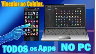 Vincular ao Celular - Acesso Total aos seus Apps Android no Computador.
