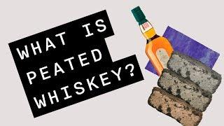 What is Peated Whisky?