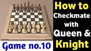 Chess match no.10 || How to win Chess Quickly||How to Checkmate with queen and knight || Chess Trick