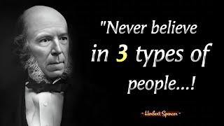 Never Believe In 3 Types Of People || Herbert Spencer's Quotes: Timeless Wisdom on Life and success