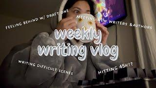 Weekly Writing Vlog | Feeling behind, meeting new writers & authors + hitting 45k!?