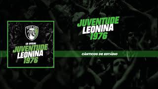 Juventude Leonina - Cânticos de Estádio (Official Áudio)