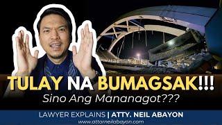 TULAY na BUMAGSAK! Sino Ang Mananagot??? #LawyerExplains #AttorNEIL