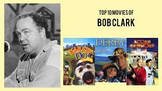 Bob Clark |  Top Movies by Bob Clark| Movies Directed by  Bob Clark