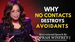 Why Avoidants Are ADDICTED To You After No Contact | Oprah Winfrey Motivational Speech