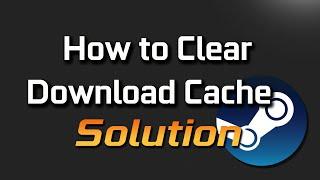 Steam: How to clear Download Cache | Can fix Stuck Downloads/Not Launching [2025]